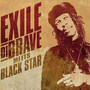 Exile Di Brave Meets Black Star