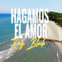 Hagamos el Amor (Acústico)