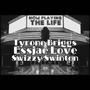 The Life (feat. Essjae Love & Swizzy Swinton) [Explicit]