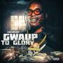 Gwaup to glory (Explicit)