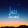 Jazz Lullabies: Smooth & Mellow Piano Music for Deep Sleep