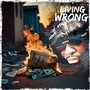 Living Wrong (Explicit)