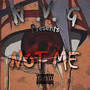 NOT ME (Explicit)