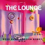 The Lounge (feat. Foreign Money Nyce) [Explicit]