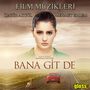 Bana Git De (Orijinal Film Müzikleri)