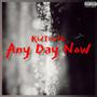 Any Day Now (Explicit)