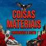 Coisas Materiais (feat. EREN, AJ & BTT)