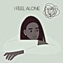 I FEEL ALONE (feat. Frank Grant) [Explicit]