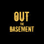 Out The Basement (Explicit)