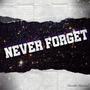 Never Forget (Explicit)