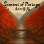 Seasons of Passage 和の旅路 秋