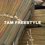 7am freestyle (Explicit)