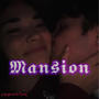 Mansion (Explicit)