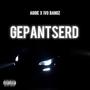 GEPANTSERD (feat. IVO Bangz) [Explicit]