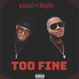 Too Fine (Explicit)