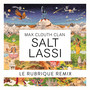 Salt Lassi (Le Rubrique Remix)