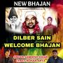 DILBER SAIN NARAYAN BHAJAN SAHEB JI WELCOME BHAJAN (feat. SANDESH JOHAR)