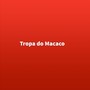 Tropa do Macaco (Explicit)