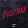 Drenaaa (Explicit)