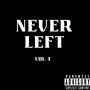 Never Left, Volume 1 (Explicit)