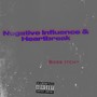 Negative Influence & Heartbreak (Explicit)