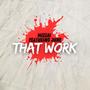 That Work (feat. June B) [Explicit]