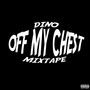 Off My Chest Mixtape (Explicit)