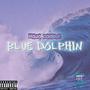 Blue Dolphin (Explicit)