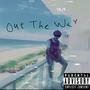 Out The Way (Explicit)