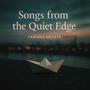 Songs from the Quiet Edge