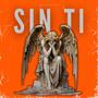 Sin Ti (Explicit)