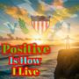 Positive Is How I Live