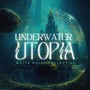 Underwater Utopia