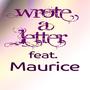 Wrote a Letter (feat. Maurice)