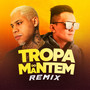 Tropa do Mantem (Remix) [Explicit]