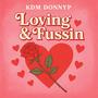 Loving & fussin (Explicit)