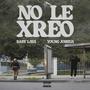 NO LE XREO (feat. Young Joshua) [Explicit]