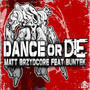 Dance or Die (Explicit)