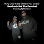 THEY ONLY CARE WHEN YOU DEAD (feat. KJ THA GREAT) [Explicit]