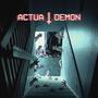 Actua Demon: The First Final Moment of Countless More to Come