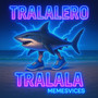 TRALALERO TRALALA