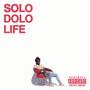 Solo Dolo Life (Explicit)