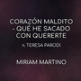 Corazón Maldito / Qué He Sacado Con Quererte