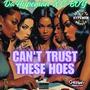 Cant Trust These Hoes (feat. C Boy) [Explicit]