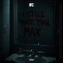 I Still Hate You, Max (Explicit)