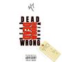 Dead Wrong (Explicit)