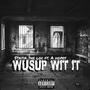 Wusup wit it (feat. A hopes) [Explicit]