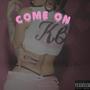 Come On (Explicit)