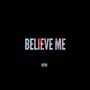 Believe Me (Explicit)