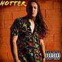 Hotter (Explicit)